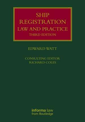 Ship Registration: Law and Practice de Edward Watt