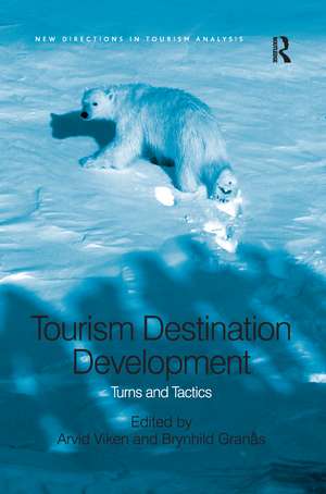 Tourism Destination Development: Turns and Tactics de Arvid Viken