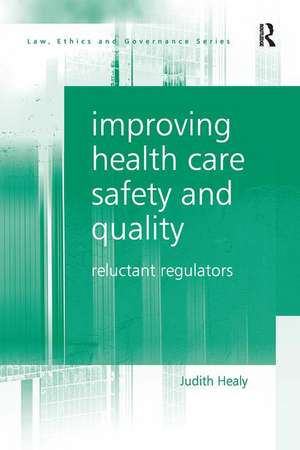 Improving Health Care Safety and Quality: Reluctant Regulators de Judith Healy