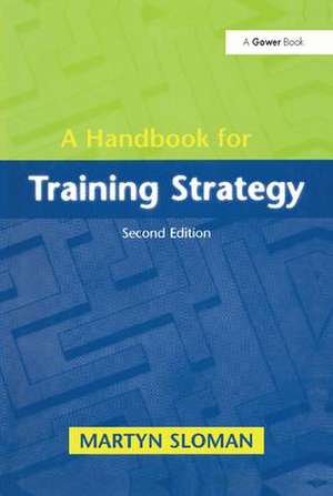 A Handbook for Training Strategy de Martyn Sloman