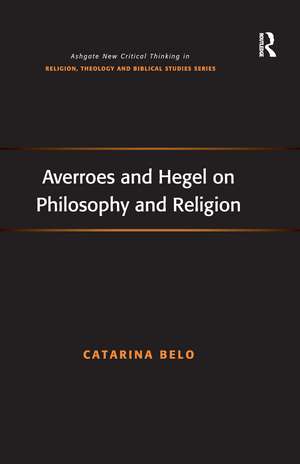 Averroes and Hegel on Philosophy and Religion de Catarina Belo