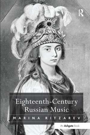 Eighteenth-Century Russian Music de Marina Ritzarev