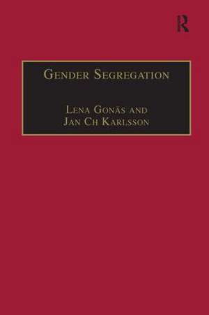 Gender Segregation: Divisions of Work in Post-Industrial Welfare States de Lena Gonäs