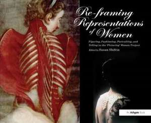 Re-framing Representations of Women: Figuring, Fashioning, Portraiting and Telling in the 'Picturing' Women Project de Susan Shifrin