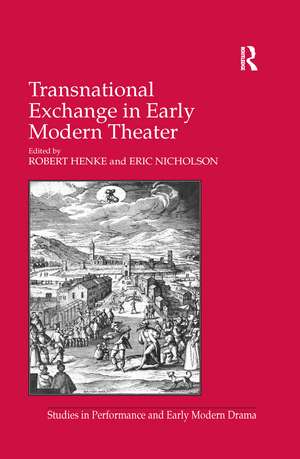 Transnational Exchange in Early Modern Theater de Eric Nicholson