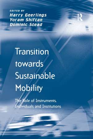 Transition towards Sustainable Mobility: The Role of Instruments, Individuals and Institutions de Yoram Shiftan