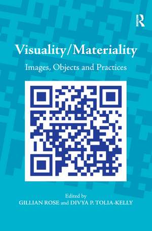 Visuality/Materiality: Images, Objects and Practices de Divya P. Tolia-Kelly