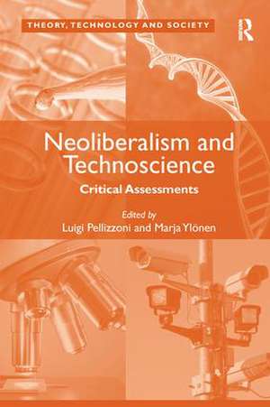 Neoliberalism and Technoscience: Critical Assessments de Marja Ylönen