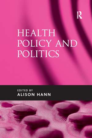 Health Policy and Politics de Alison Hann