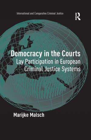 Democracy in the Courts: Lay Participation in European Criminal Justice Systems de Marijke Malsch