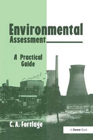 Environmental Assessment: A Practical Guide de C.A. Fortlage