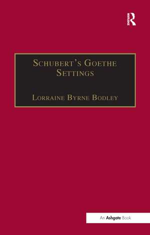 Schubert's Goethe Settings de Lorraine Byrne Bodley