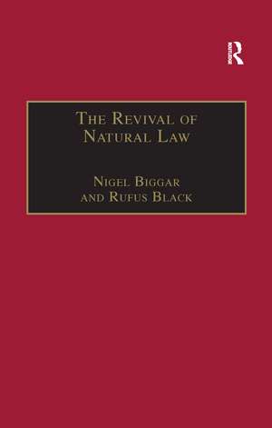 The Revival of Natural Law: Philosophical, Theological and Ethical Responses to the Finnis-Grisez School de Nigel Biggar