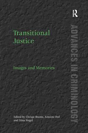 Transitional Justice: Images and Memories de Chrisje Brants