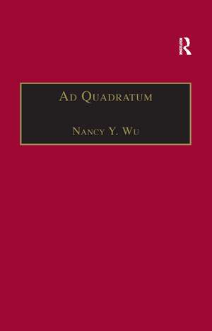 Ad Quadratum: The Practical Application of Geometry in Medieval Architecture de Nancy Y. Wu