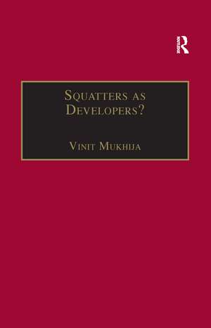 Squatters as Developers?: Slum Redevelopment in Mumbai de Vinit Mukhija