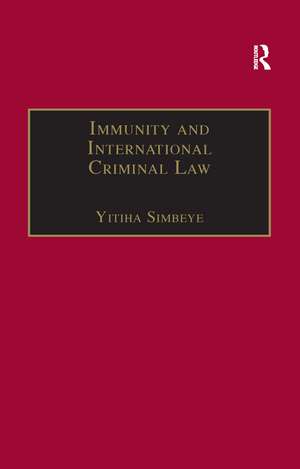 Immunity and International Criminal Law de Yitiha Simbeye