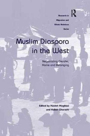 Muslim Diaspora in the West: Negotiating Gender, Home and Belonging de Haideh Moghissi