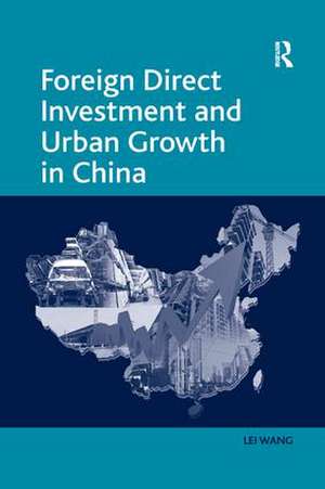 Foreign Direct Investment and Urban Growth in China de Lei Wang