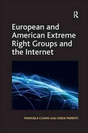 European and American Extreme Right Groups and the Internet de Manuela Caiani