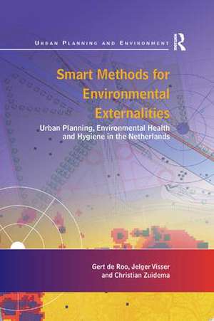 Smart Methods for Environmental Externalities: Urban Planning, Environmental Health and Hygiene in the Netherlands de Gert de Roo