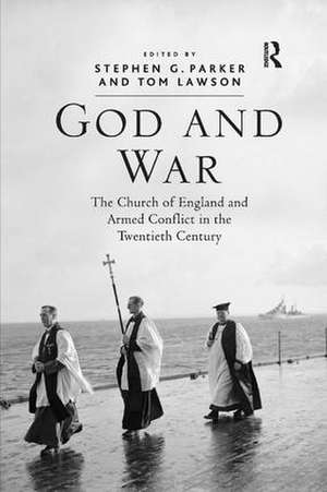 God and War: The Church of England and Armed Conflict in the Twentieth Century de Tom Lawson