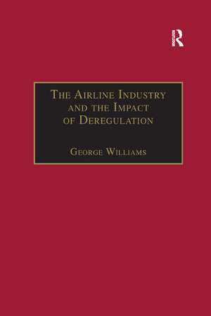 The Airline Industry and the Impact of Deregulation de George Williams