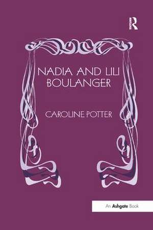 Nadia and Lili Boulanger de Caroline Potter