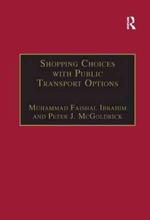 Shopping Choices with Public Transport Options: An Agenda for the 21st Century de Muhammad Faishal Ibrahim