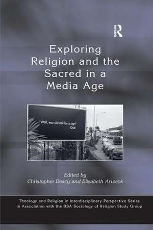 Exploring Religion and the Sacred in a Media Age de Christopher Deacy