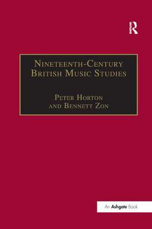 Nineteenth-Century British Music Studies: Volume 3 de Peter Horton