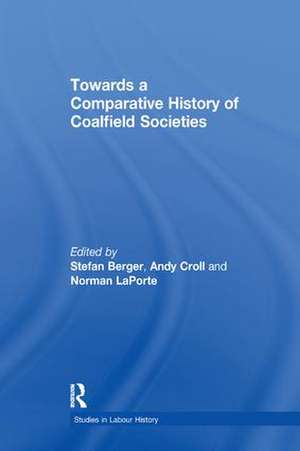 Towards a Comparative History of Coalfield Societies de Andy Croll