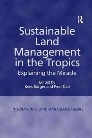 Sustainable Land Management in the Tropics: Explaining the Miracle de Fred Zaal