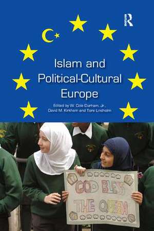 Islam and Political-Cultural Europe de W. Cole Durham