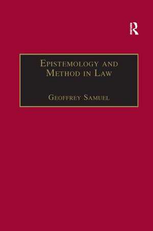 Epistemology and Method in Law de Geoffrey Samuel