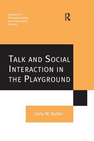 Talk and Social Interaction in the Playground de Carly W. Butler