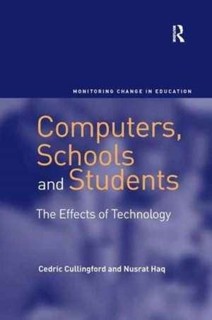 Computers, Schools and Students: The Effects of Technology de Cedric Cullingford