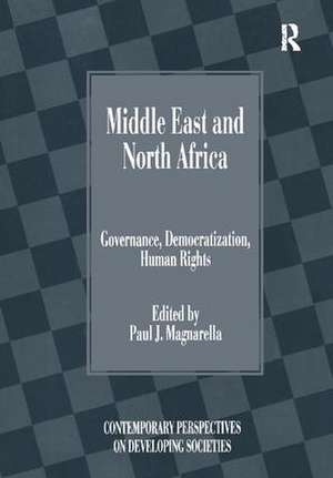 Middle East and North Africa: Governance, Democratization, Human Rights de Paul J. Magnarella