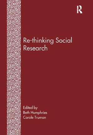 Re-Thinking Social Research: Anti-Discriminatory Approaches in Research Methodology de Beth Humphries