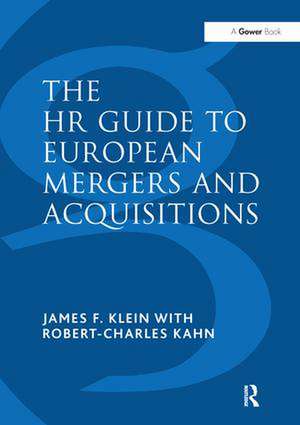 The HR Guide to European Mergers and Acquisitions de James F. Klein