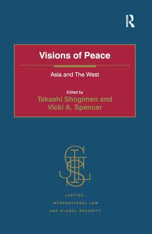 Visions of Peace: Asia and The West de Takashi Shogimen