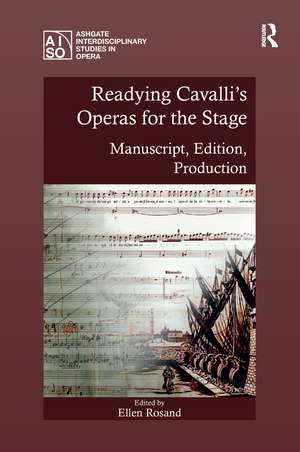 Readying Cavalli's Operas for the Stage: Manuscript, Edition, Production de Ellen Rosand