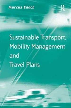 Sustainable Transport, Mobility Management and Travel Plans de Marcus Enoch