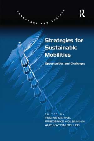 Strategies for Sustainable Mobilities: Opportunities and Challenges de Friederike Hülsmann