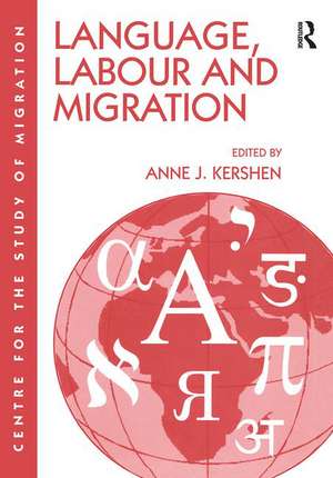 Language, Labour and Migration de Anne J. Kershen