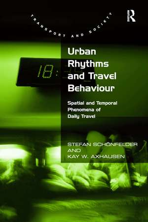 Urban Rhythms and Travel Behaviour: Spatial and Temporal Phenomena of Daily Travel de Stefan Schönfelder