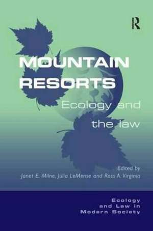 Mountain Resorts: Ecology and the Law de Julia LeMense