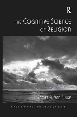 The Cognitive Science of Religion de James A. Van Slyke