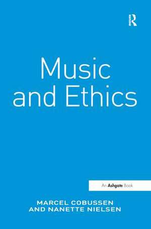 Music and Ethics de Marcel Cobussen