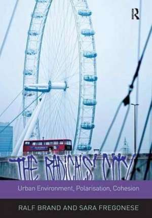 The Radicals' City: Urban Environment, Polarisation, Cohesion de Ralf Brand